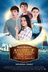 Аннабель Хупер и призраки Нантакета / Annabelle Hooper and the Ghosts of Nantucket (2016)