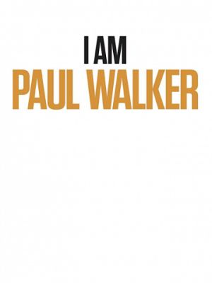 Я – Пол Уокер / I Am Paul Walker (2018)