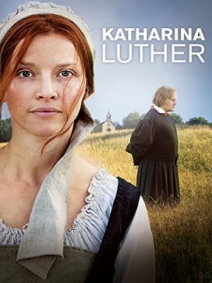 Катарина Лютер / Katharina Luther (2017)