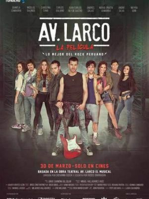 Ларко Авеню: Мюзикл / Av. Larco La Pelicula (2017)