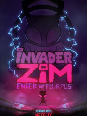 Захватчик ЗИМ: Вход во Флорпус / Invader ZIM: Enter the Florpus (2019)