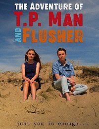 Приключение ТБмэна и Смывальщика / The Adventure of T.P. Man and Flusher