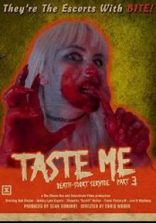 Попробуй меня: Смертельный эскорт-сервис. Часть 3 / Taste Me: Death-scort Service Part 3 (2018)