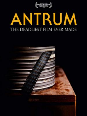 Антрум: Самый опасный фильм из когда-либо снятых / Antrum: The Deadliest Film Ever Made (2018)