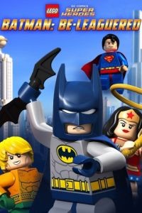 LEGO Бэтмен: В осаде / Lego DC Comics: Batman Be-Leaguered (2014)