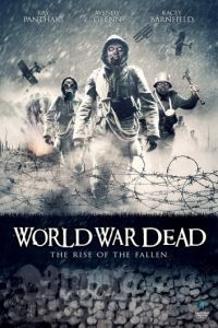 Мировая война мертвецов: Восстание павших / World War Dead: Rise of the Fallen (2015)