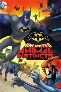 Безграничный Бэтмен: Животные инстинкты / Batman Unlimited: Animal Instincts (2015)