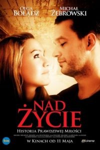 Больше жизни / Nad zycie (2012)