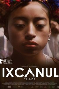 Вулкан Ишканул / Ixcanul (2015)