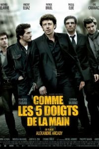 Как пять пальцев / Comme les cinq doigts de la main (2010)