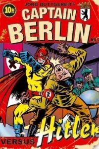 Капитан Берлин против Гитлера / Captain Berlin versus Hitler (2009)