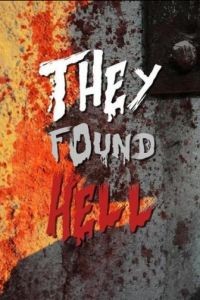 Они нашли Ад / They Found Hell (2015)