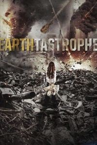 Постапокалипсис / Earthtastrophe (2016)