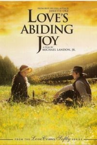 Радость любви / Love's Abiding Joy (2006)