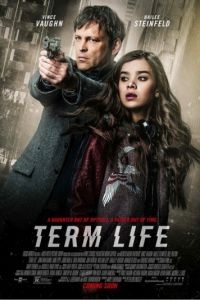 Срок жизни / Term Life (2015)