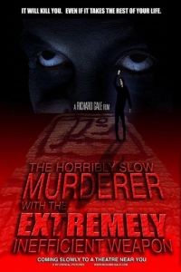 Ужасно медленный убийца с крайне неэффективным оружием / The Horribly Slow Murderer with the Extremely Inefficient Weapon (2008)