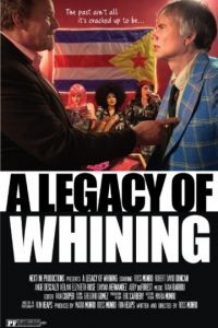 Наследие нытика / A Legacy of Whining (2016)