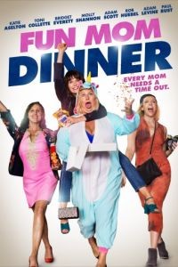 Весёлый ужин мамочек / Fun Mom Dinner (2017)