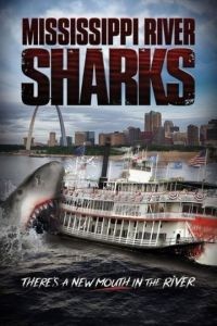 Акулы в Миссисипи / Mississippi River Sharks (2017)