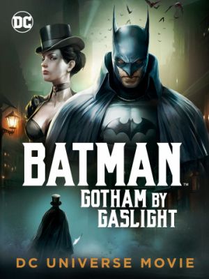 Бэтмен: Готэм в газовом свете / Batman: Gotham by Gaslight (2018)