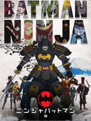 Бэтмен-ниндзя / Batman Ninja (2018)