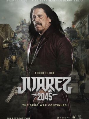 Хуарес 2045 / Juarez 2045 (2017)