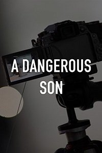 Опасный сын / A Dangerous Son (2018)