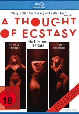 В поисках наслаждения / A Thought of Ecstasy (2017)