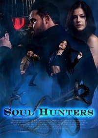 Охотники за душами / Soul Hunters (2018)