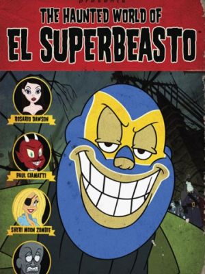 Призрачный мир Эль Супербисто / The Haunted World of El Superbeasto (2009)