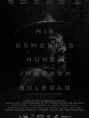 Мои демоны не гнушаются одиночества / Mis demonios nunca juraron soledad (2017)