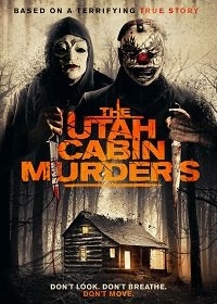 Убийства в коттедже в Юте / The Utah Cabin Murders (2019)