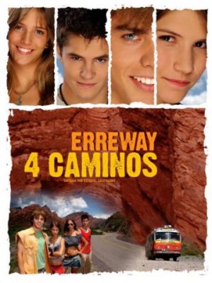 Четыре дороги / Erreway: 4 caminos (2004)